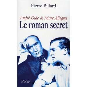 ANDRÉ GIDE & MARC ALLÉGRET LE ROMAN SECRET  Pierre 
