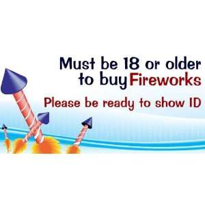 3x6 Vinyl Banner   18 Years Old To Buy Fireworks 