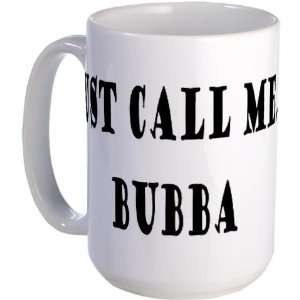  Call Me Bubba Family Large Mug by  Everything 