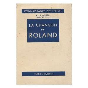  La Chanson De Roland / P. Le Gentil Pierre Le Gentil 