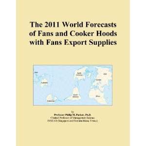   World Forecasts of Fans and Cooker Hoods with Fans Export Supplies