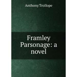 Framley Parsonage a novel Anthony Trollope  Books