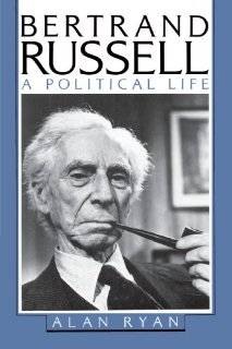 Bertrand Russell A Political Life