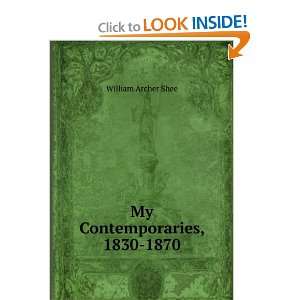  My Contemporaries, 1830 1870 William Archer Shee Books