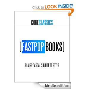 Blaise Pascals Guide to Style (FastPop Books Core Classics) Blaise 
