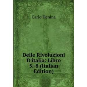   italia Libro 5. 8 (Italian Edition) Carlo Denina Books