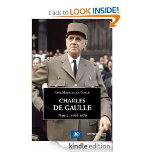 Charles de Gaulle, tome 2 1945 1970 (POCHE) (French Edition) DE LA 