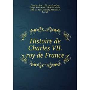  Histoire de Charles VII. roy de France Jean, 15th cent 