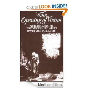   The Opening of Vision David Michael Levin  Kindle Store