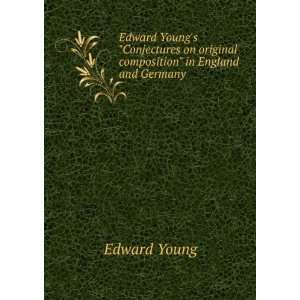  Edward Youngs Conjectures on original composition in 