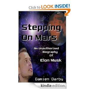  On Mars An Unauthorized Biography of Elon Musk [Kindle Edition
