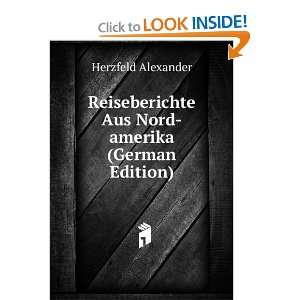   Aus Nord amerika (German Edition) Herzfeld Alexander Books