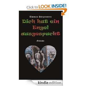 Dich hat ein Engel ausgespuckt (German Edition) Thomas Dörpenstein 