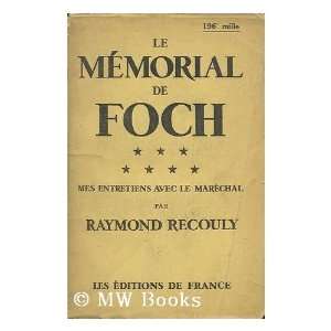    Raymond (1876 1950) . Foch, Ferdinand (1851 1929) Recouly Books