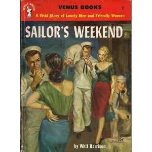   Sailors Weekend Whit (Harry Whittington) Harrison, Herb Tauss Books