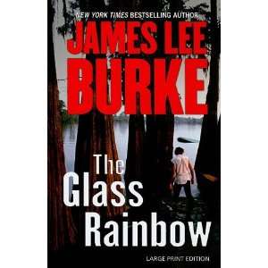 By James Lee Burke The Glass Rainbow (Wheeler Large Print Book Series 