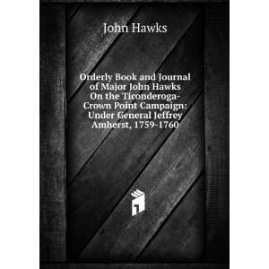 Orderly book and journal of Major John Hawks on the Ticonderoga Crown 