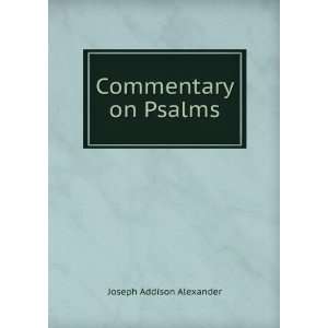  Commentary on Psalms Joseph Addison Alexander Books