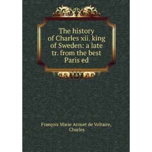  The history of Charles xii. king of Sweden a late tr 