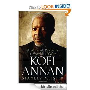 Kofi Annan A Man of Peace in a World of War Stanley Meisler, Stanley 