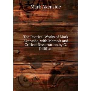   Mark Akenside with memoir and critical dissertation Mark Akenside