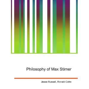  Philosophy of Max Stirner Ronald Cohn Jesse Russell 