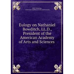 Eulogy on Nathaniel Bowditch, LL.D., President of the American Academy 