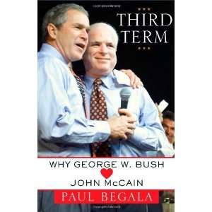   George W. Bush (Hearts) John McCain [Paperback] Paul Begala Books