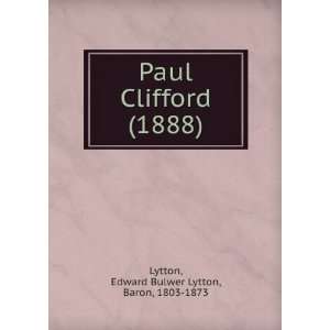  Paul Clifford (1888) (9781275640269) Edward Bulwer Lytton 