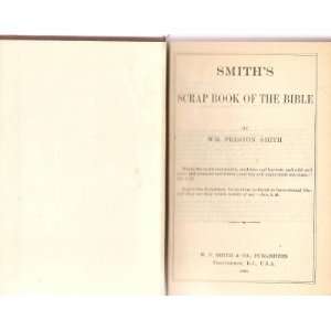 SMITHS SCRAP BOOK OF THE BIBLE Wm. Preston Smith  Books