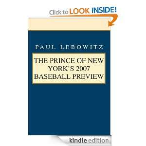 The Prince Of New Yorkýs 2007 Baseball Preview PAUL LEBOWITZ  