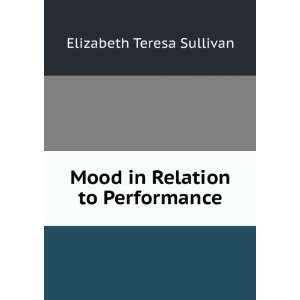  Mood in Relation to Performance Elizabeth Teresa Sullivan Books