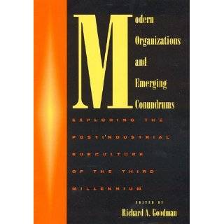 Modern Organizations and Emerging Conundrums by Richard A. Goodman 