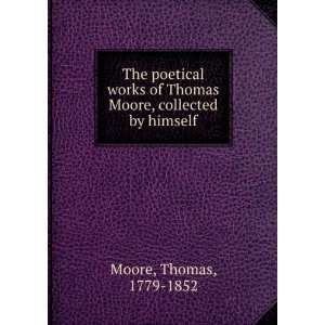   works of Thomas Moore, collected by himself. Thomas Moore Books