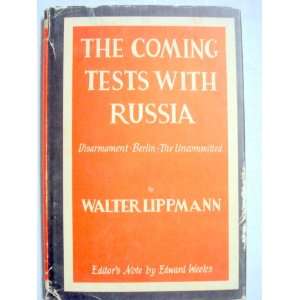  THE COMING TESTS WITH RUSSIA Walter Lippmann Books