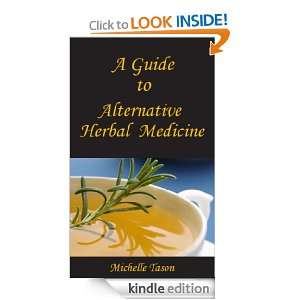 Guide To Alternative Herbal Medicine Michelle Tason  