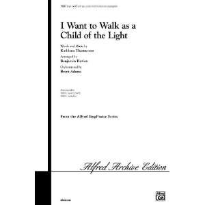  I Want to Walk As a Child of the Light Choral Octavo Choir 