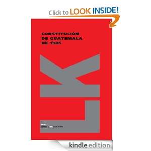 Constitución de Guatemala de 1985 (Leyes) (Spanish Edition) Author 