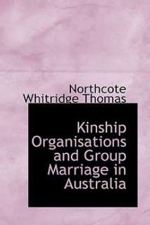 Kinship Organisations and Group Marriage in Australia N 9780559422263 