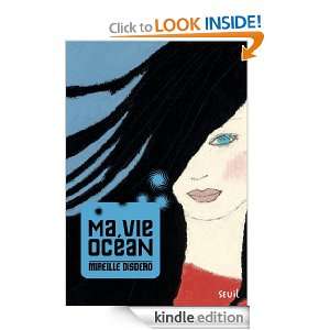 Ma vie océan (FICTION HC) (French Edition) Mireille Disdero  