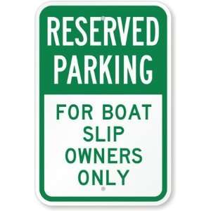  Reserved Parking For Boat Slip Owners Only Aluminum Sign 