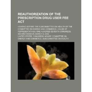 Reauthorization of the Prescription Drug User Fee Act hearing before 